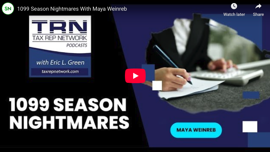 Podcast time! 1099 Season Nightmares With Maya Weinreb!
